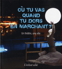 Où tu vas quand tu dors en marchant?